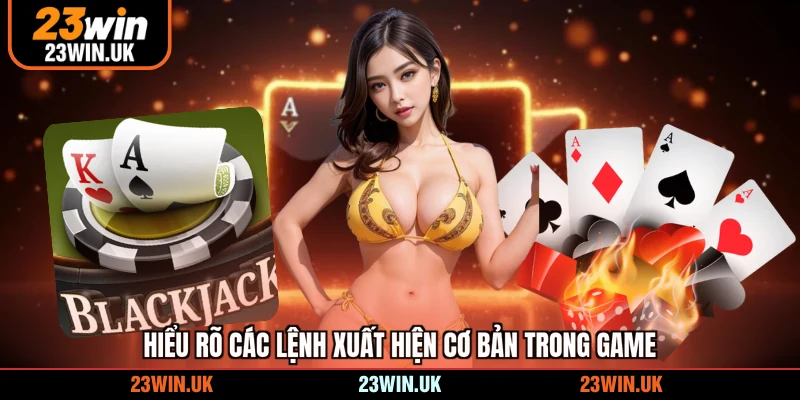 Hiểu rõ các lệnh xuất hiện cơ bản trong game