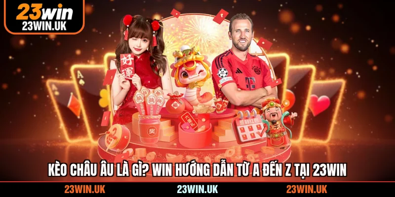 kèo châu âu là gì