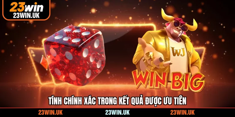 Tính chính xác trong kết quả được ưu tiên