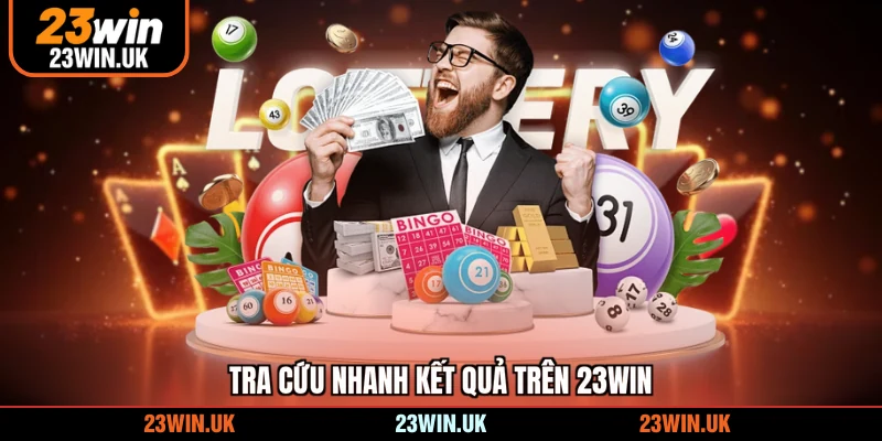 Tra cứu nhanh kết quả trên 23WIN
